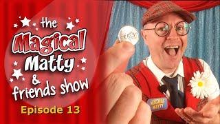 Magical Matty and Friends Show 13 | How to make a Quarter Disappear