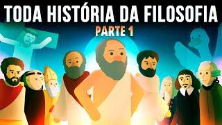 TODA HISTÓRIA DA FILOSOFIA - Parte 1