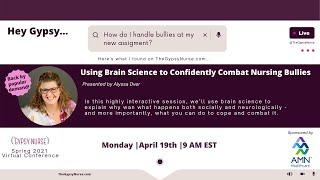 Using Brain Science to Confidently Combat Nursing Bullies presented by Alyssa Dver