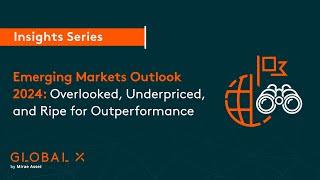 Emerging Markets Outlook 2024: Overlooked, Underpriced, and Ripe for Outperformance