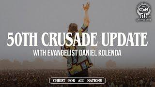 50th Crusade LIVE | Evangelist Daniel Kolenda Update