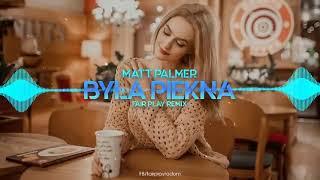 MATT PALMER BYŁA PIĘKNA KAROL DJ REMIX