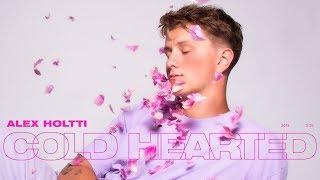 Alex Holtti - Cold Hearted (Official Audio)