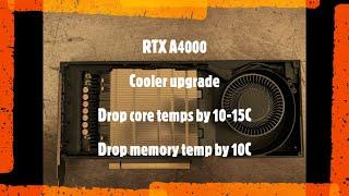 RTX A4000 cooler upgrade