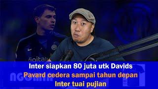 Inter berani keluarkan 80 juta untuk Davids? | Pavard out smp tahun depan | Acerbi siap kembali