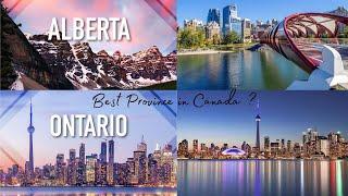 ALBERTA or ONTARIO? Which is the best Province for New Immigrants in Canada