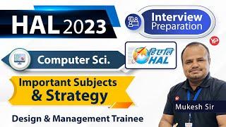 Detailed strategy & Important subjects to be prepared for HAL CSE MT, DT Interviews 2023 Computer