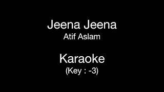 Jeena Jeena | Karaoke | Key : -3 | Atif Aslam | Badlapur