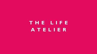 Welcome to The Life Atelier  video