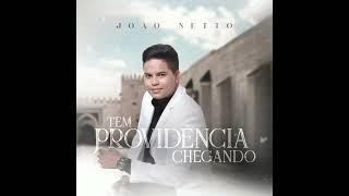 João Netto | Tem Providência Chegando (Álbum Completo)