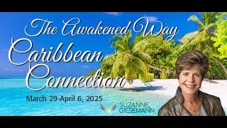 A Fabulous Cruise and New Adventures: The Awakened Way Caribbean Connection with Suzanne Giesemann