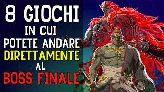 8 GIOCHI in cui potete andare DIRETTAMENTE AL BOSS FINALE