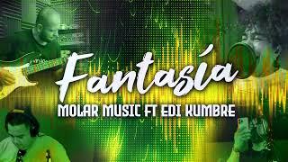 FANTASIA - MOLAR MUSIC FT EDI KUMBRE