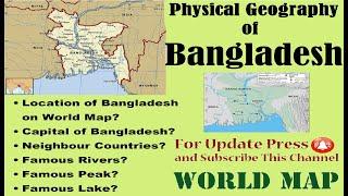 Physical Geography of Bangladesh, Bangladesh Physical Map, Bangladesh Map, Bangladesh Physical Facts