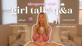 SCARLETT'S SLEEPOVER CLUB  answering your girl talk q's: girly advice on confidence, friends + more