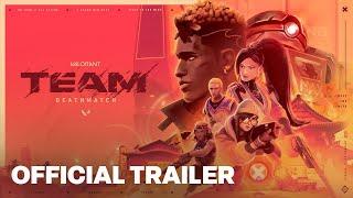 VALORANT New Team Deathmatch Game Mode Official Trailer