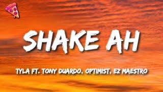 Tyla - SHAKE AH (Lyrics) ft. Tony Duardo, optimist, Ez Maestro