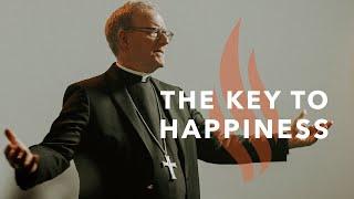 The Key to Happiness - Bishop Barron's Sunday Sermon