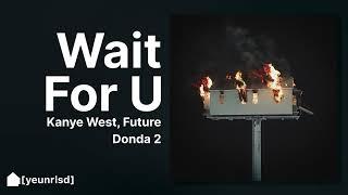 Kanye West - Wait For U (ft. Future) | NEW LEAK