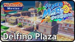 Super Mario Sunshine - Delfino Plaza (100% Walkthrough)