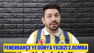 FENERBAHÇEMİZE DÜNYA YILDIZI GELİYOR..