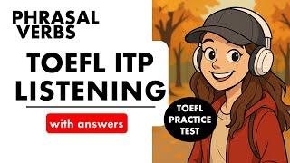 TOEFL ITP Listening: Phrasal Verbs in English for Everyday Life | English Vocabulary