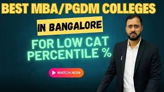 Top MBA/PGDM Colleges in Bangalore for Low CAT Percentile | Affordable & Quality Options!