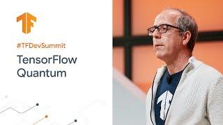 TensorFlow Quantum: A software platform for hybrid quantum-classical ML (TF Dev Summit '20)