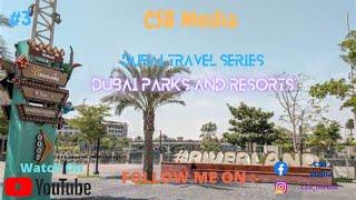 Dubai Travel Series #3 || Dubai Parks and Resorts & Sheikh Zayed Road Landscape Tour || CSB MEDIA ||