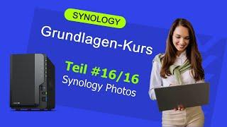 Synology Photos Erste Schritte - Synology-Komplettkurs 2023 #16