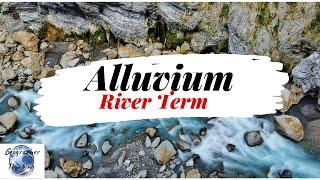 Alluvium | River terms | Geography Dictionary