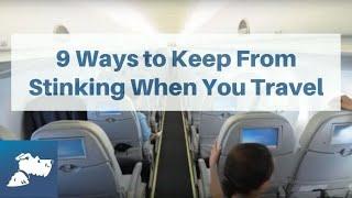 9 Ways to Keep From Stinking When You Travel | Airfarewatchdog