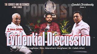 PODCAST | Curses & Blessings EP-2 | Evidential Discussion - Ps. M A Varughese | Ps. Abraham Varghese