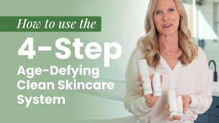 How to use the 4-Step Age-Defying Clean Skincare System 