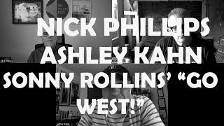 Deep Jazz State Presents: NICK PHILLIPS & ASHLEY KAHN: SONNY ROLLIN'S "GO WEST!"