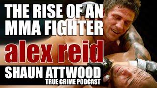 The Rise Of An MMA Fighter: Alex Reid