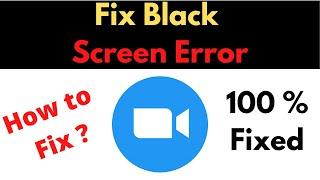 Fix Zoom App Black Screen Error Problem Solved in Android & Ios - Zoom App screen issue solved