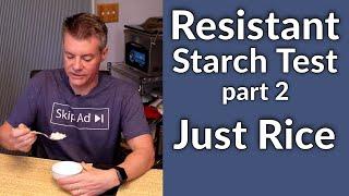 Testing Resistant Starch pt 2 - The Rice Episode - Blood Glucose and Ketone Impact Tested