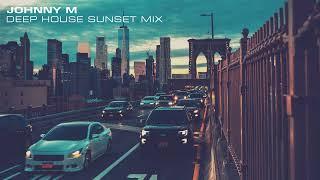 Johnny M - Deep House Sunset Mix | Driving In The City