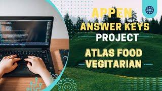 Project Atlas Food Vegitarian Appen Exam Qualification || Appen Answer Key