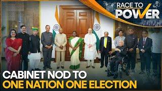 India: Union Cabinet Approves ‘One Nation, One Election’ Plan | Race to Power