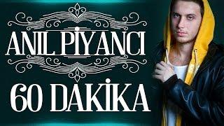 Anıl Piyancı - 60 DAKİKA