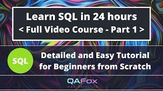 SQL Made Easy - Full Course - Learn in 24 hours - Part 1