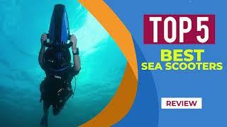 Top 5 Best Sea Scooters in 2025 (Reviewed) : Best Underwater Scooters For All Budget