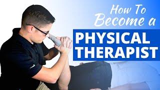 How to Become a Physical Therapist