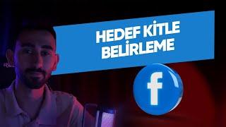 5 DAKİKADA Nasıl Facebook Hedef Kitle Belirlenir | Meta Hedef Kitle Belirleme