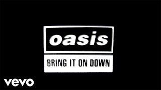 Oasis - Bring It On Down (Official Lyric Video)