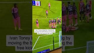 Ivan Toney was caught moving the ball before bending his free kick around the wall #Brentford #Toney