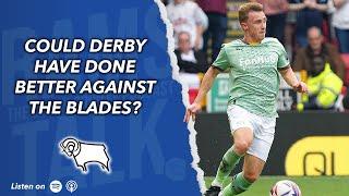 Could Derby Have Done Better Against Sheffield United?