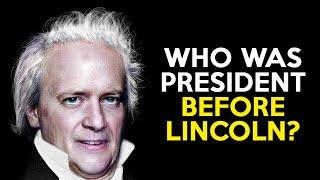 Who was President before Abraham Lincoln?